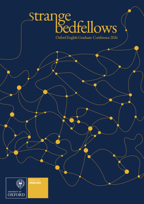 Poster for the Oxford English Graduate Conference. Yellow text on blue background reads: strange bedfellows, Oxford Englosh Graduate Conference 2026. Oxford University and Oxford English Faculty logos are featured at the bottom of the image.